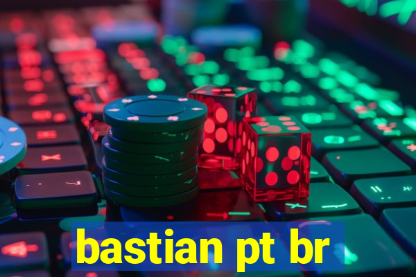 bastian pt br